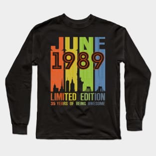 June 1989 35 Years Of Being Awesome Limited Edition Long Sleeve T-Shirt